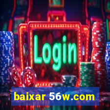 baixar 56w.com